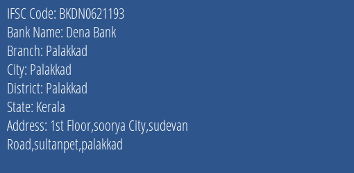 Dena Bank Palakkad Branch, Branch Code 621193 & IFSC Code BKDN0621193