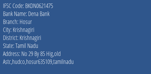 Dena Bank Hosur Branch, Branch Code 621475 & IFSC Code BKDN0621475
