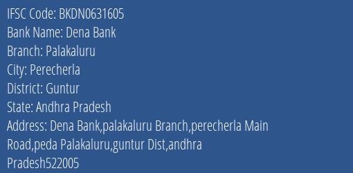Dena Bank Palakaluru Branch Guntur IFSC Code BKDN0631605
