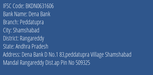 Dena Bank Peddatupra Branch Rangareddy IFSC Code BKDN0631606