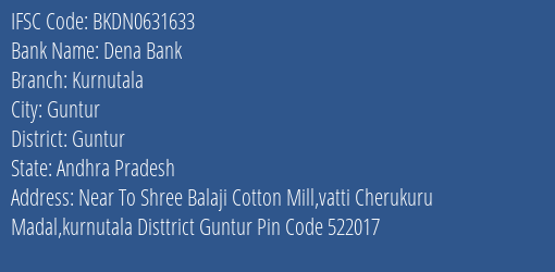 Dena Bank Kurnutala Branch Guntur IFSC Code BKDN0631633