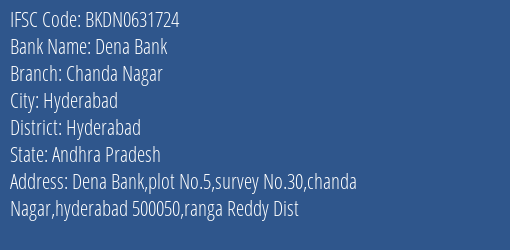 Dena Bank Chanda Nagar Branch Hyderabad IFSC Code BKDN0631724