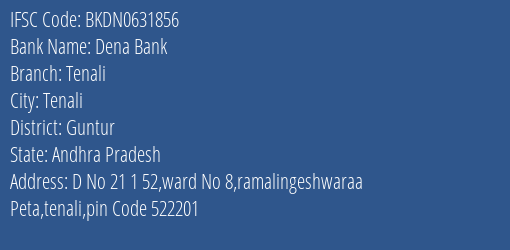 Dena Bank Tenali Branch Guntur IFSC Code BKDN0631856