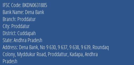 Dena Bank Proddatur Branch, Branch Code 631885 & IFSC Code BKDN0631885