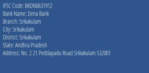 Dena Bank Srikakulam Branch Srikakulam IFSC Code BKDN0631912