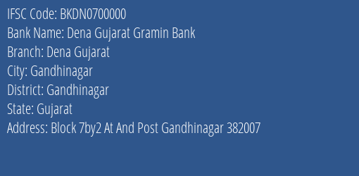 Dena Gujarat Gramin Bank Dena Gujarat Branch, Branch Code 700000 & IFSC Code BKDN0700000