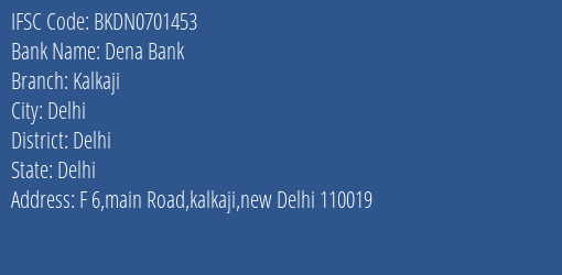 Dena Bank Kalkaji Branch, Branch Code 701453 & IFSC Code BKDN0701453