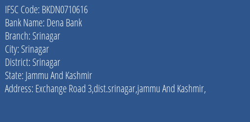 Dena Bank Srinagar Branch, Branch Code 710616 & IFSC Code BKDN0710616