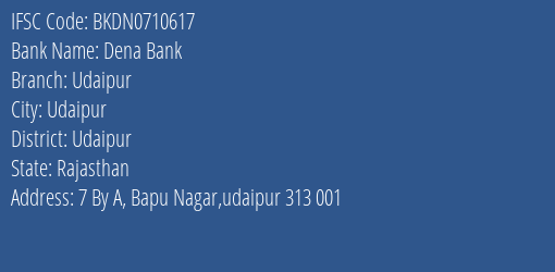 Dena Bank Udaipur Branch, Branch Code 710617 & IFSC Code BKDN0710617