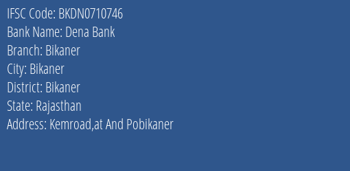 Dena Bank Bikaner Branch Bikaner IFSC Code BKDN0710746