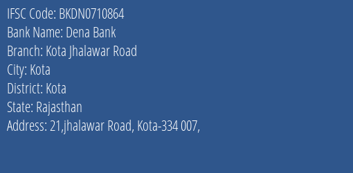 Dena Bank Kota Jhalawar Road Branch Kota IFSC Code BKDN0710864