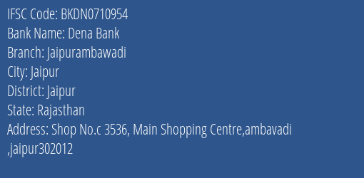 Dena Bank Jaipurambawadi Branch Jaipur IFSC Code BKDN0710954