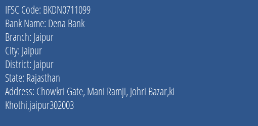 Dena Bank Jaipur Branch Jaipur IFSC Code BKDN0711099