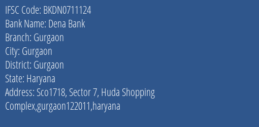 Dena Bank Gurgaon Branch, Branch Code 711124 & IFSC Code BKDN0711124