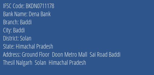 Dena Bank Baddi Branch, Branch Code 711178 & IFSC Code BKDN0711178