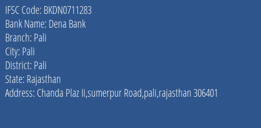Dena Bank Pali Branch Pali IFSC Code BKDN0711283