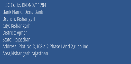 Dena Bank Kishangarh Branch Ajmer IFSC Code BKDN0711284