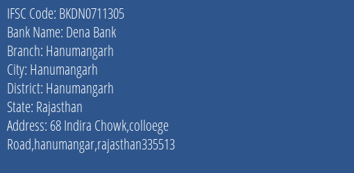 Dena Bank Hanumangarh Branch Hanumangarh IFSC Code BKDN0711305
