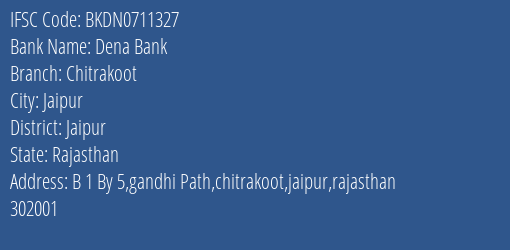 Dena Bank Chitrakoot Branch Jaipur IFSC Code BKDN0711327