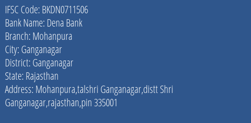 Dena Bank Mohanpura Branch Ganganagar IFSC Code BKDN0711506