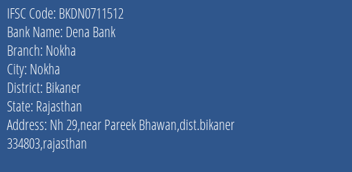 Dena Bank Nokha Branch Bikaner IFSC Code BKDN0711512