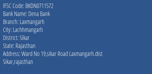 Dena Bank Laxmangarh Branch Sikar IFSC Code BKDN0711572
