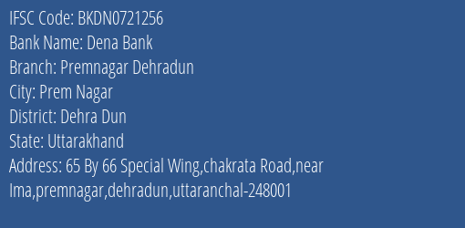 Dena Bank Premnagar Dehradun Branch, Branch Code 721256 & IFSC Code BKDN0721256