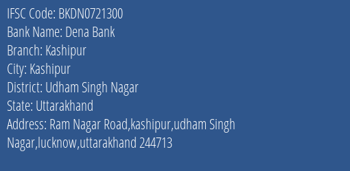 Dena Bank Kashipur Branch, Branch Code 721300 & IFSC Code BKDN0721300