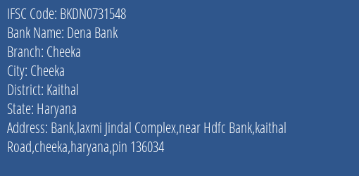 Dena Bank Cheeka Branch, Branch Code 731548 & IFSC Code BKDN0731548