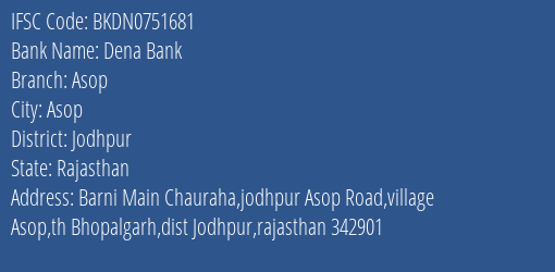 Dena Bank Asop Branch Jodhpur IFSC Code BKDN0751681