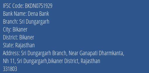 Dena Bank Sri Dungargarh Branch Bikaner IFSC Code BKDN0751929