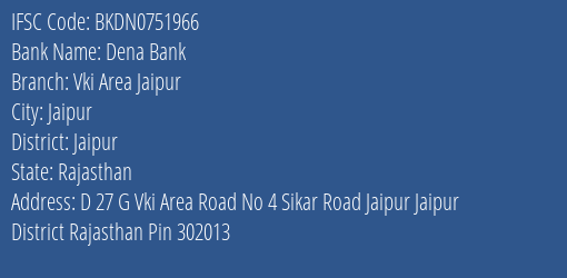 Dena Bank Vki Area Jaipur Branch Jaipur IFSC Code BKDN0751966