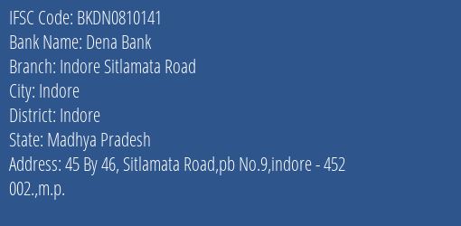 Dena Bank Indore Sitlamata Road Branch, Branch Code 810141 & IFSC Code BKDN0810141
