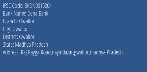 Dena Bank Gwalior Branch, Branch Code 810204 & IFSC Code BKDN0810204