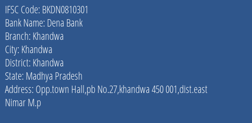 Dena Bank Khandwa Branch Khandwa IFSC Code BKDN0810301