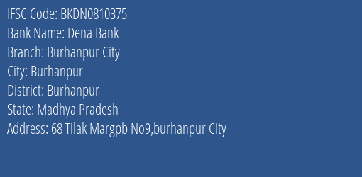Dena Bank Burhanpur City Branch Burhanpur IFSC Code BKDN0810375