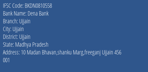 Dena Bank Ujjain Branch Ujjain IFSC Code BKDN0810558