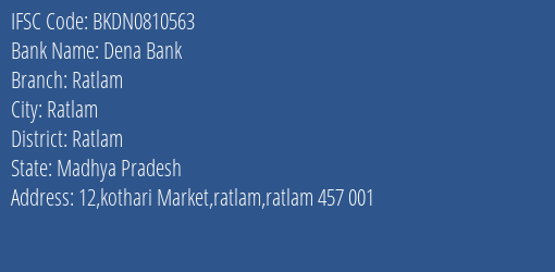 Dena Bank Ratlam Branch Ratlam IFSC Code BKDN0810563