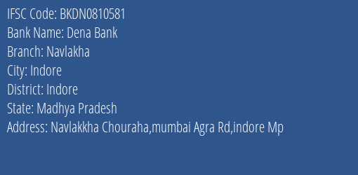 Dena Bank Navlakha Branch Indore IFSC Code BKDN0810581