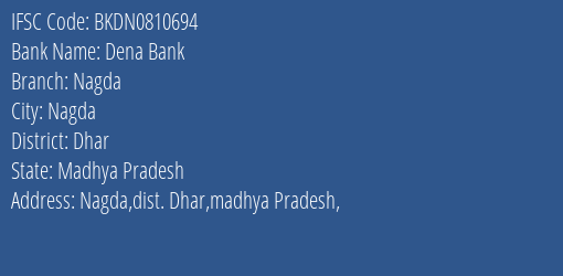 Dena Bank Nagda Branch Dhar IFSC Code BKDN0810694