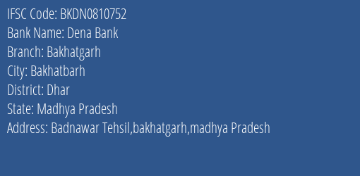 Dena Bank Bakhatgarh Branch Dhar IFSC Code BKDN0810752