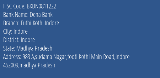 Dena Bank Futhi Kothi Indore Branch Indore IFSC Code BKDN0811222