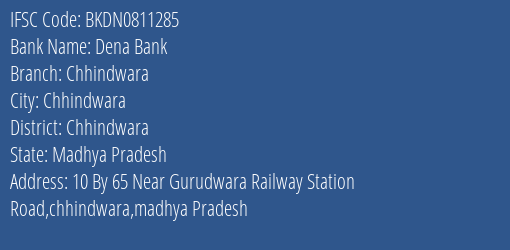 Dena Bank Chhindwara Branch, Branch Code 811285 & IFSC Code BKDN0811285