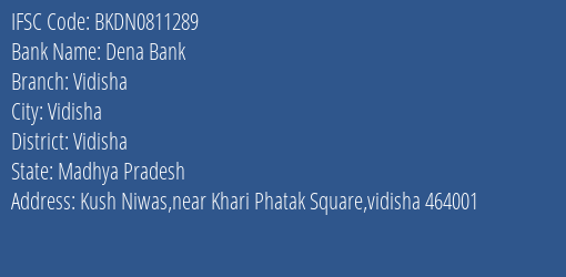 Dena Bank Vidisha Branch Vidisha IFSC Code BKDN0811289