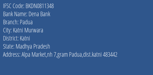 Dena Bank Padua Branch Katni IFSC Code BKDN0811348