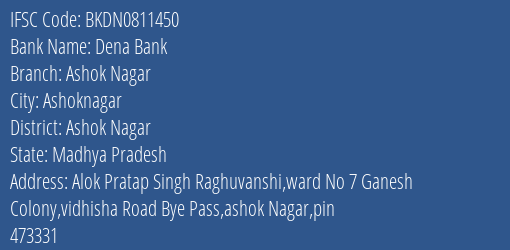 Dena Bank Ashok Nagar Branch Ashok Nagar IFSC Code BKDN0811450