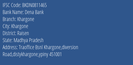Dena Bank Khargone Branch Raisen IFSC Code BKDN0811465