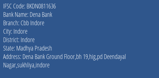 Dena Bank Cbb Indore Branch Indore IFSC Code BKDN0811636