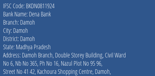 Dena Bank Damoh Branch Damoh IFSC Code BKDN0811924