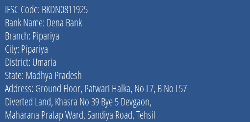 Dena Bank Pipariya Branch Umaria IFSC Code BKDN0811925